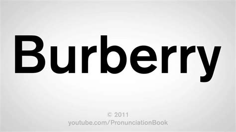 burberry brand pronounciation|burberry pronunciation in american.